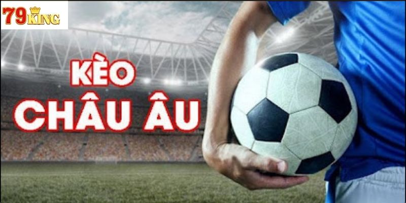 Cách Phân Tích Kèo Châu Âu Hiệu Quả