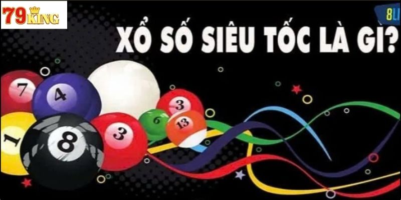 Khái Niệm Về Xổ Số Siêu Tốc